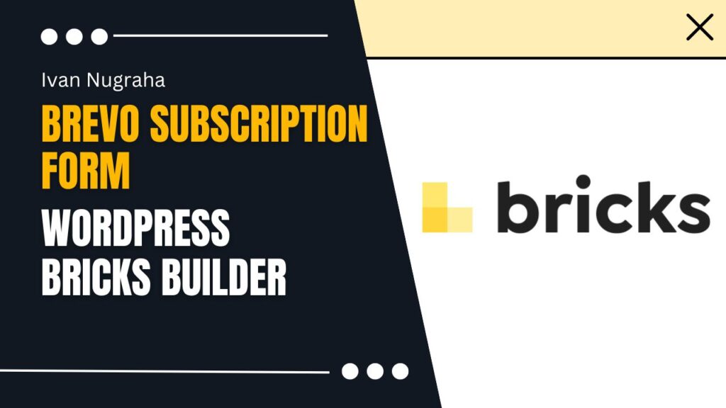 create subscription list using Brevo API and Bricks Builder Ivan Nugraha